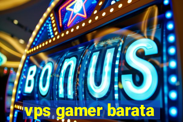 vps gamer barata